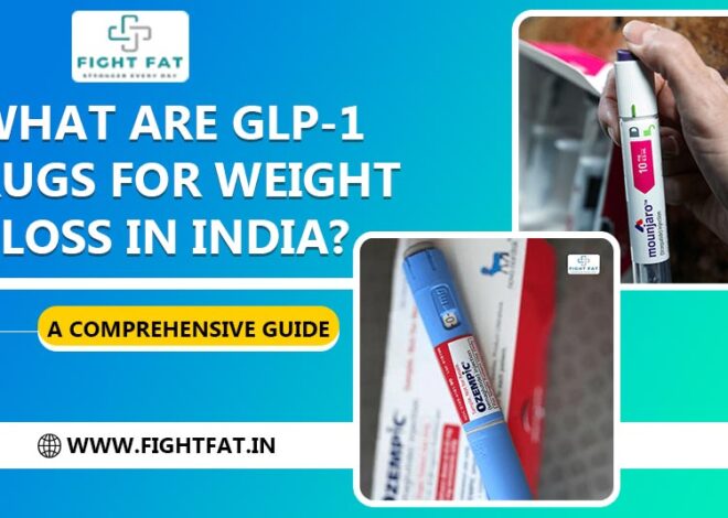 Fight Fat: What are GLP-1 Drugs for Weight Loss in India?